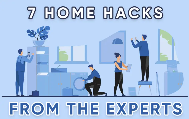 7 homehacks from the experts graphic